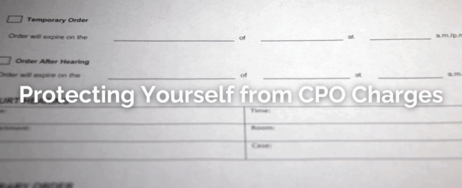 Restraining Orde with Text "Protecting Yourself from CPO Charges"